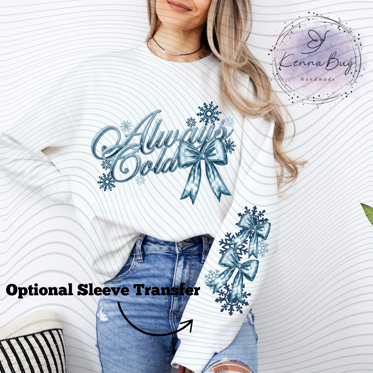 Always Cold, Winter, Bow, Snowflakes, DTF Transfer, Ready to Press, Shirt Transfer, Heat Transfer, Direct to film Transfer