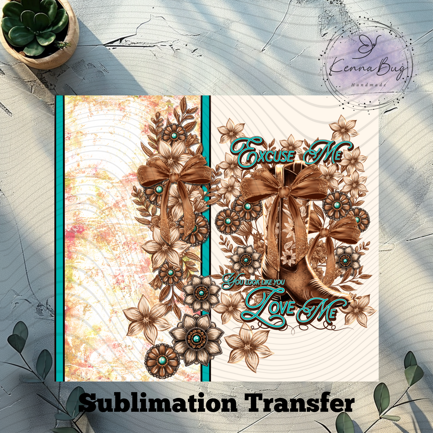 Excuse Me, Western, Boots, Sublimation Tumbler Transfer, 20 oz Tumbler Wrap, Ready to press, Heat Transfer, Sublimation Cup Wrap