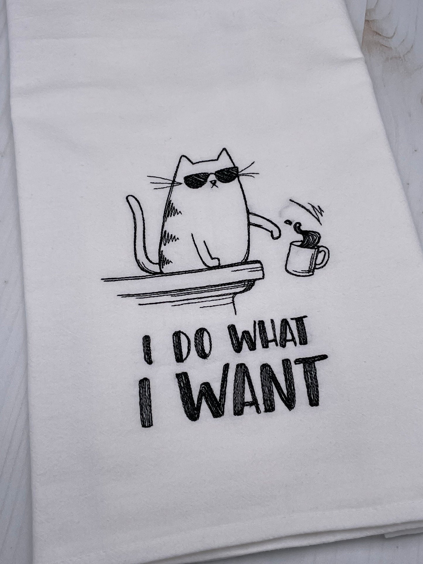 I Do What I Want Embroidered Flour Sack Towel, Cat, Coffee, Funny, Humor, Kitty, Gift, Kitchen Towel, Machine Embroidered, House Warming