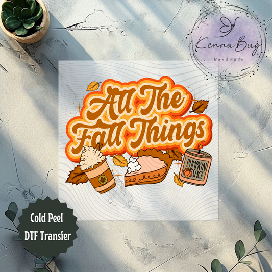 All The Fall Things, Pumpkin Spice,  DTF Transfer, Ready to Press, Shirt Transfer, Heat Transfer, Direct to film Transfer
