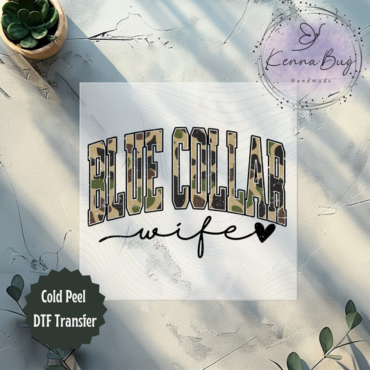 Blue Collar Wife, Camo, Distressed Look, DTF Transfer, Ready to Press, Shirt Transfer, Heat Transfer, Direct to film Transfer