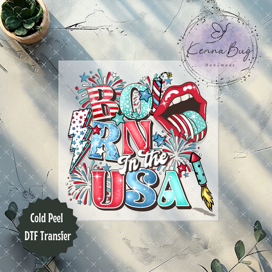 Born in the USA, 4th Of July, Patriotic, Independence Day, DTF Transfer, Ready to Press, Shirt Transfer, Heat Transfer, Direct to film Transfer