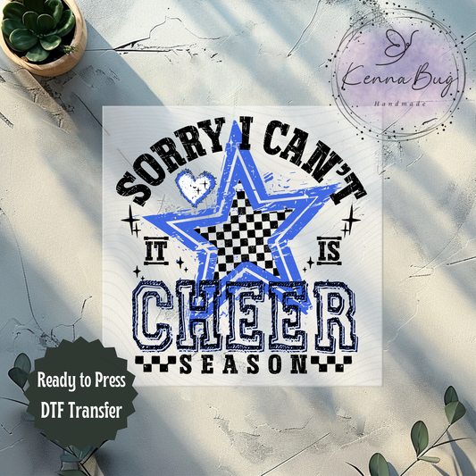 Sorry I Can't It Is Cheer Season, Blue, Black, DTF Transfer, Ready to Press, Shirt Transfer, Heat Transfer, Direct to film Transfer