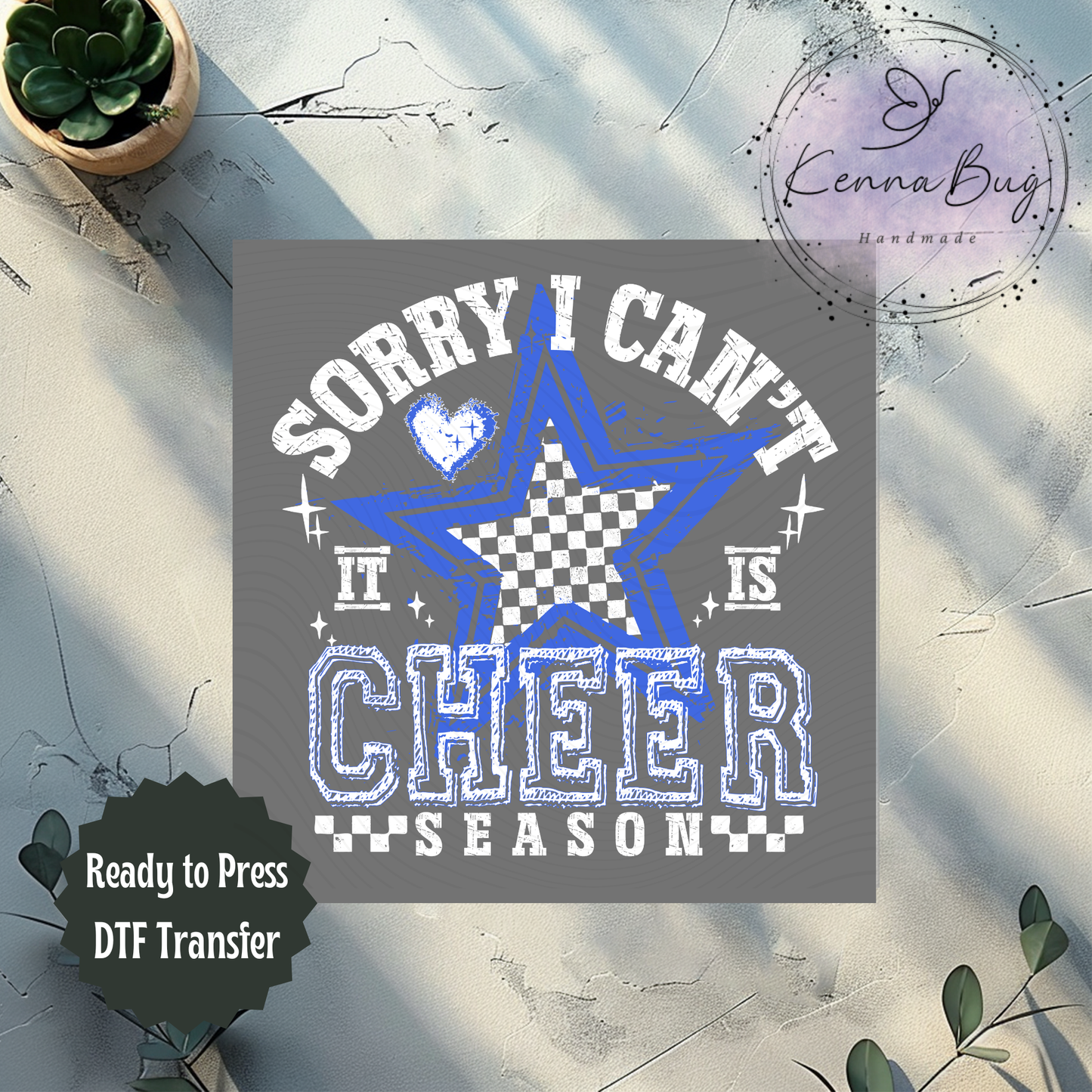 Sorry I Can't It Is Cheer Season, Blue, White, DTF Transfer, Ready to Press, Shirt Transfer, Heat Transfer, Direct to film Transfer