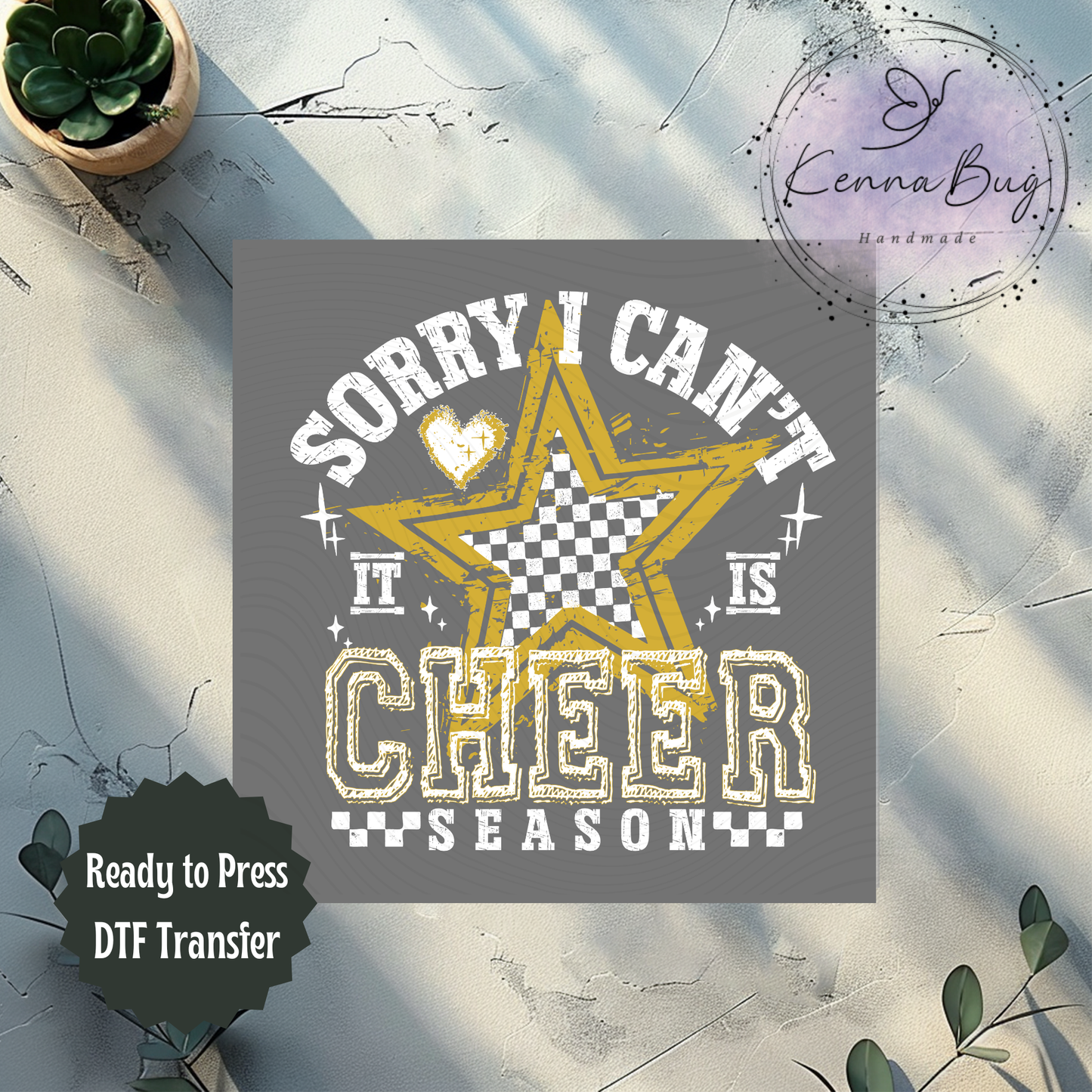 Sorry I Can't It Is Cheer Season, Gold, White, DTF Transfer, Ready to Press, Shirt Transfer, Heat Transfer, Direct to film Transfer