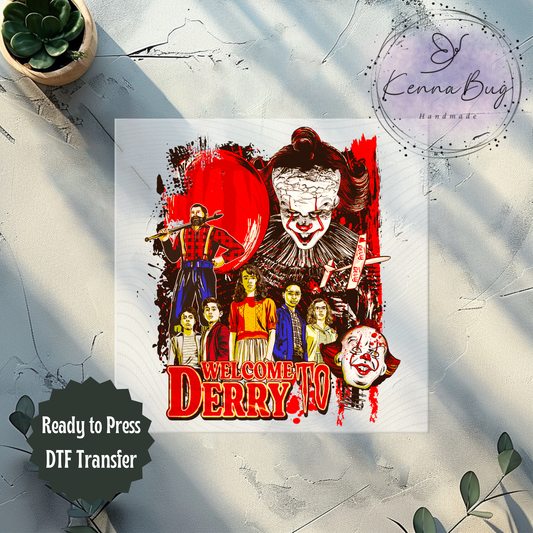 Welcome to Derry, Killer Clown, Horror Show, DTF Transfer, Ready to Press, Shirt Transfer, Heat Transfer, Direct to film Transfer
