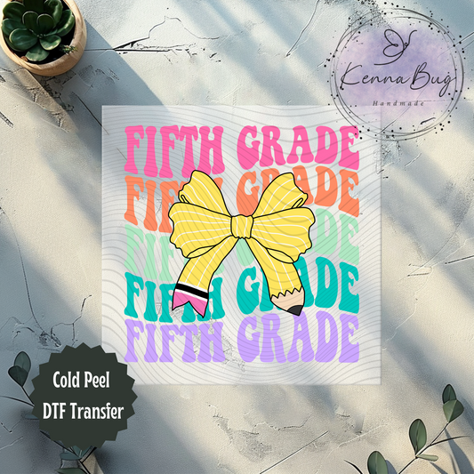 Fifth Grade, Pencil Bow, Back to School, DTF Transfer, Ready to Press, Shirt Transfer, Heat Transfer, Direct to film Transfer