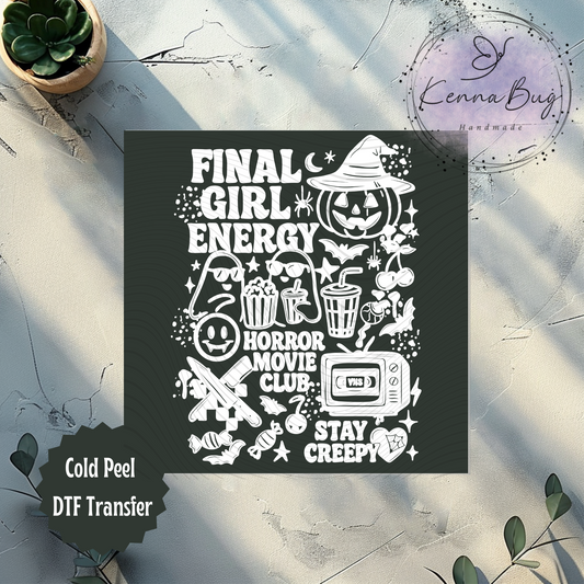 Final Girl Energy, Horror Movie Club, Stay Creepy, Halloween, White, DTF Transfer, Ready to Press, Shirt Transfer, Heat Transfer, Direct to film Transfer