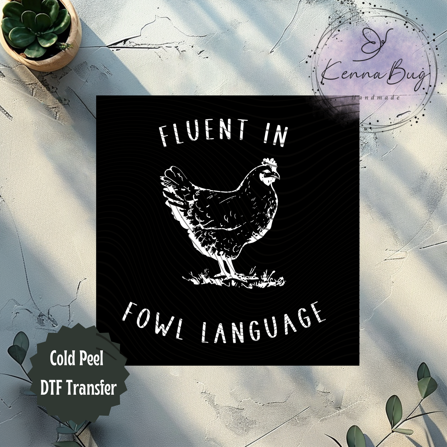Fluent in Fowl Language, Chicken, Humor, Funny, DTF Transfer, Ready to Press, Shirt Transfer, Heat Transfer, Direct to film Transfer