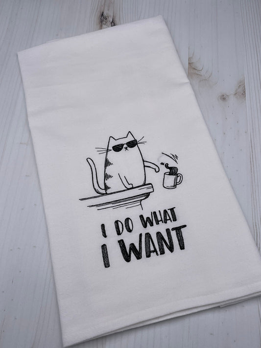 I Do What I Want Embroidered Flour Sack Towel, Cat, Coffee, Funny, Humor, Kitty, Gift, Kitchen Towel, Machine Embroidered, House Warming