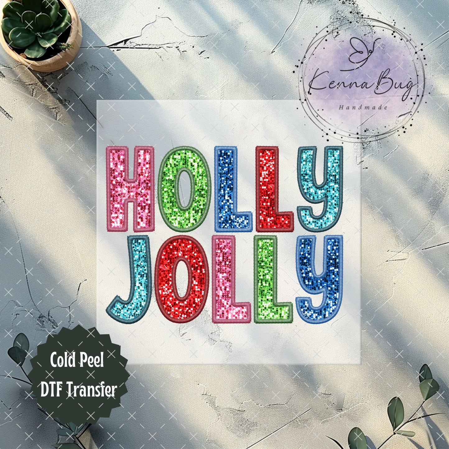 Holly Jolly, Faux Sequin, DTF Transfer, Ready to Press, Shirt Transfer, Heat Transfer, Direct to film Transfer