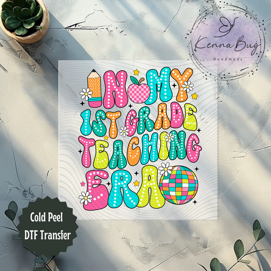 In My 1st Grade Teaching Era, Back To School, DTF Transfer, Ready to Press, Shirt Transfer, Heat Transfer, Direct to film Transfer