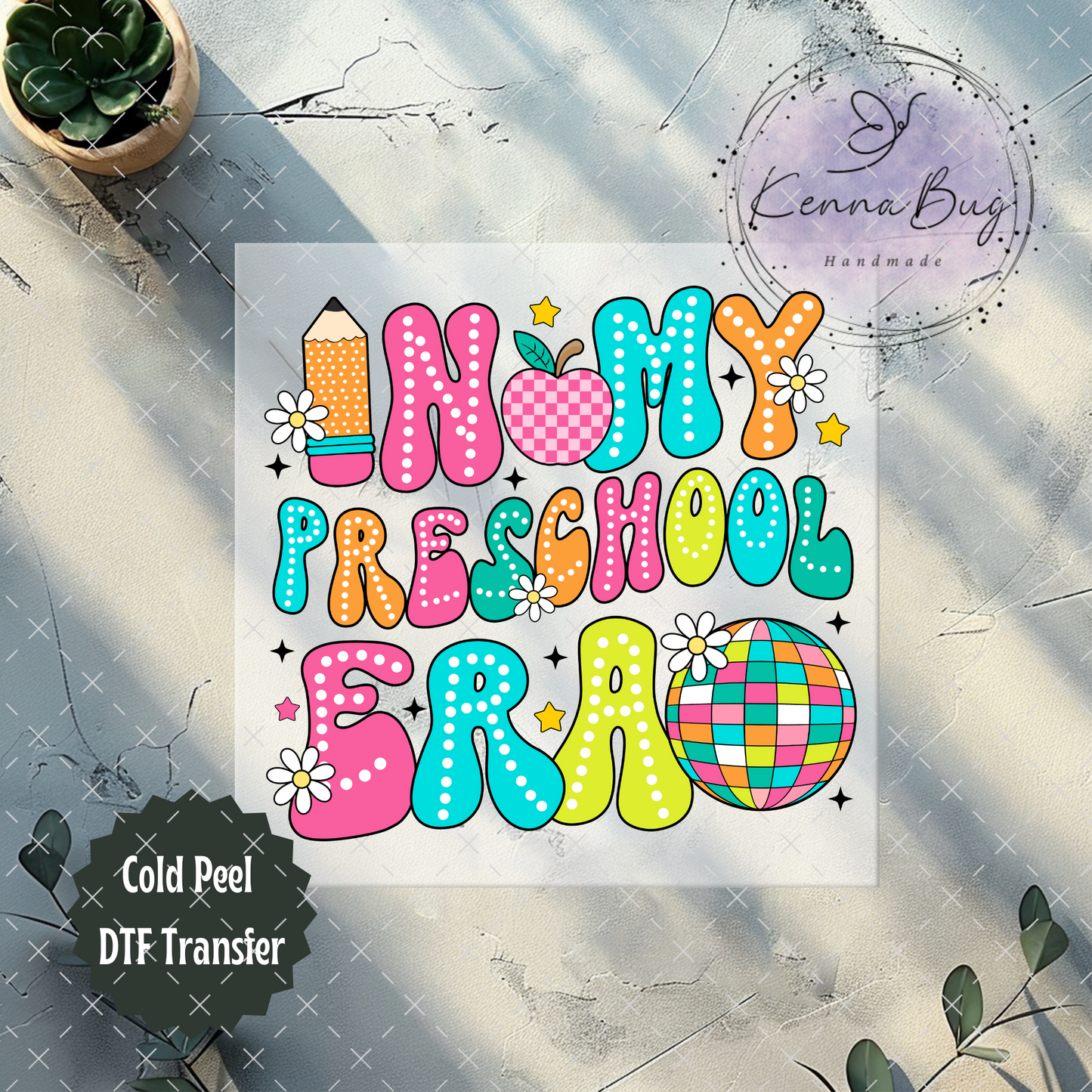 In My Preschool Era, Back to School, DTF Transfer, Ready to Press, Shirt Transfer, Heat Transfer, Direct to film Transfer