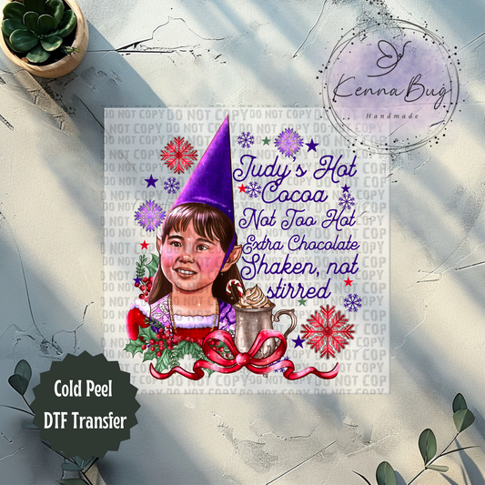 Santa Clause, Judys Hot Cocoa, Christmas Movie, DTF Transfer, Ready to Press, Shirt Transfer, Heat Transfer, Direct to film Transfer
