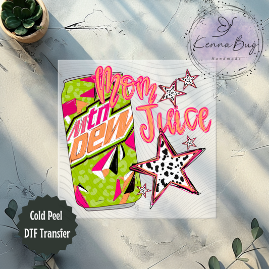 Mom Juice, Dew, DTF Transfer, Ready to Press, Shirt Transfer, Heat Transfer, Direct to film Transfer