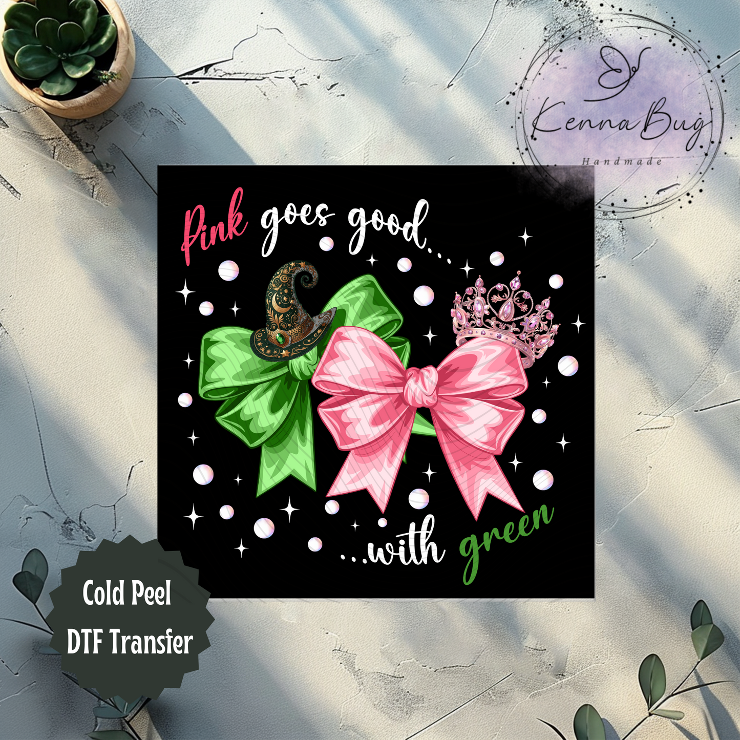 Pink Goes Good with Green, Good Witch, Wicked Witch, White, DTF Transfer, Ready to Press, Shirt Transfer, Heat Transfer, Direct to film Transfer