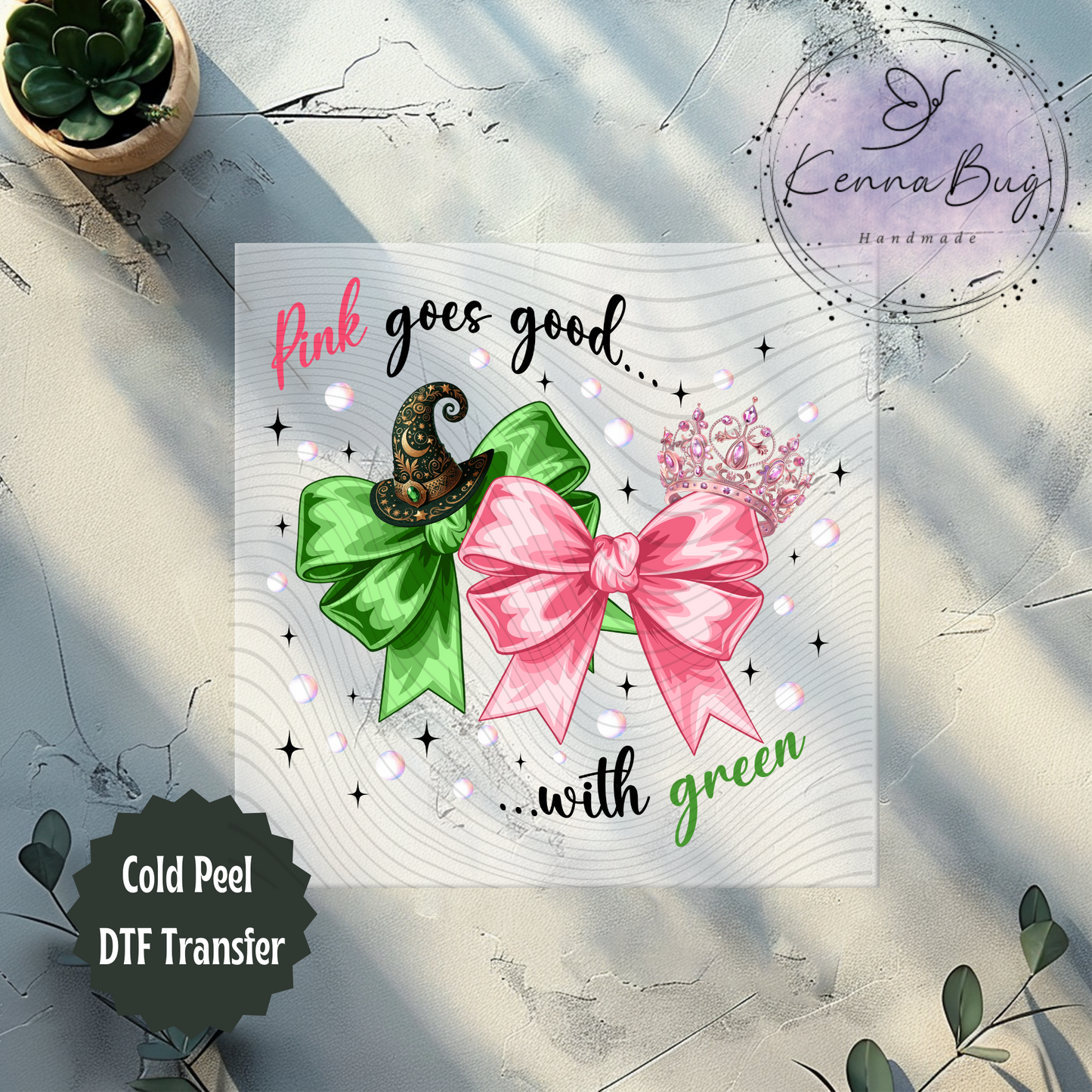 Pink Goes Good with Green, Good Witch, Wicked Witch, DTF Transfer, Ready to Press, Shirt Transfer, Heat Transfer, Direct to film Transfer