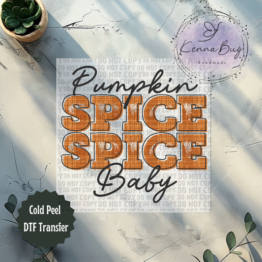 Pumpkin Spice Spice Baby, Fall, DTF Transfer, Ready to Press, Shirt Transfer, Heat Transfer, Direct to film Transfer