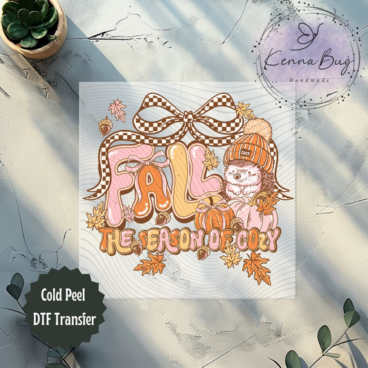 Fall The Season of Cozy, Fall Leaves, Hedgehog, DTF Transfer, Ready to Press, Shirt Transfer, Heat Transfer, Direct to film Transfer