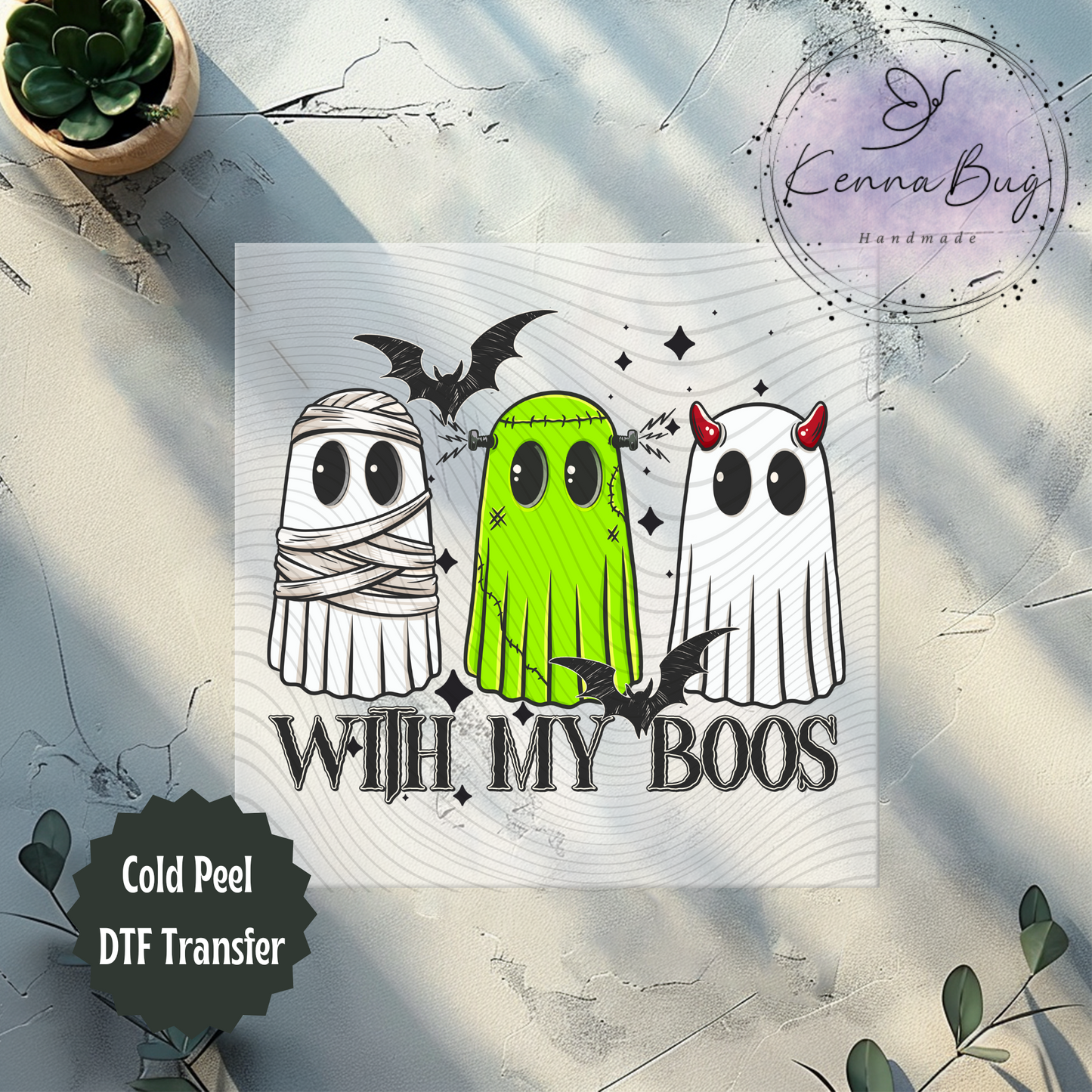 With My Boos, Ghost, Halloween, DTF Transfer, Ready to Press, Shirt Transfer, Heat Transfer, Direct to film Transfer