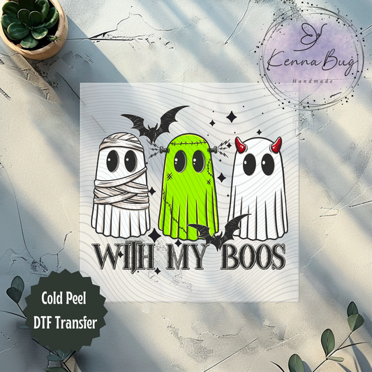With My Boos, Ghost, Halloween, DTF Transfer, Ready to Press, Shirt Transfer, Heat Transfer, Direct to film Transfer